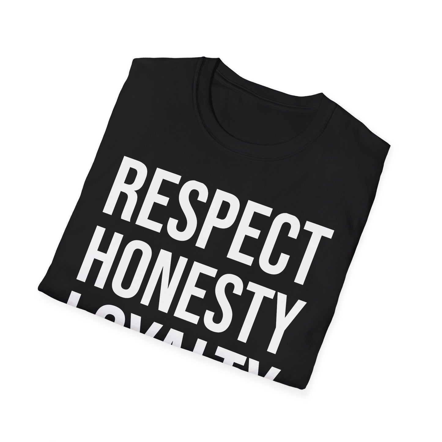 "Respect, Honesty, Loyalty" Unisex Softstyle T