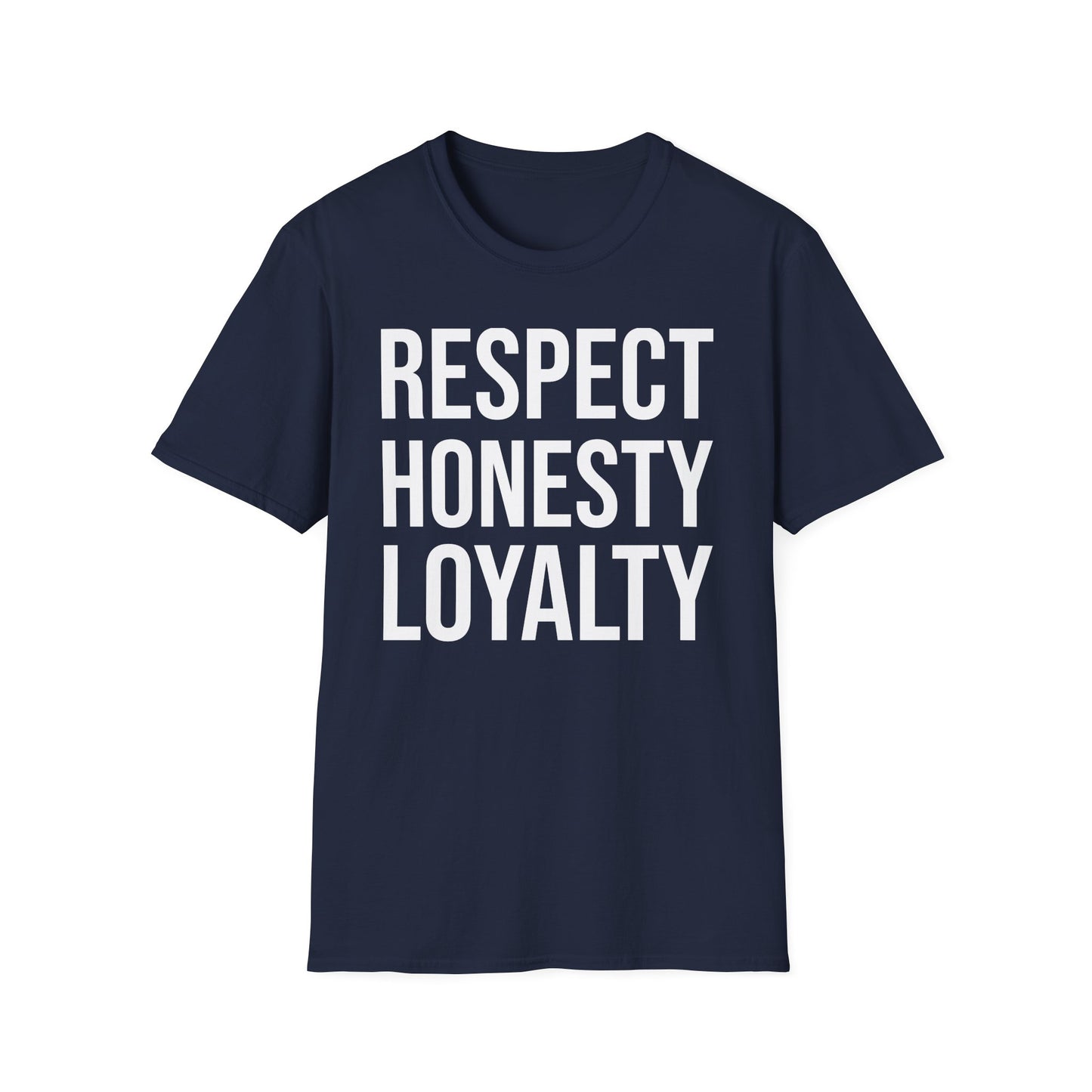 "Respect, Honesty, Loyalty" Unisex Softstyle T