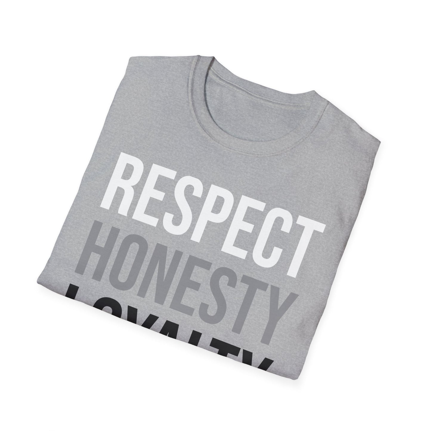 "Respect, Honesty, Loyalty" Unisex Softstyle T