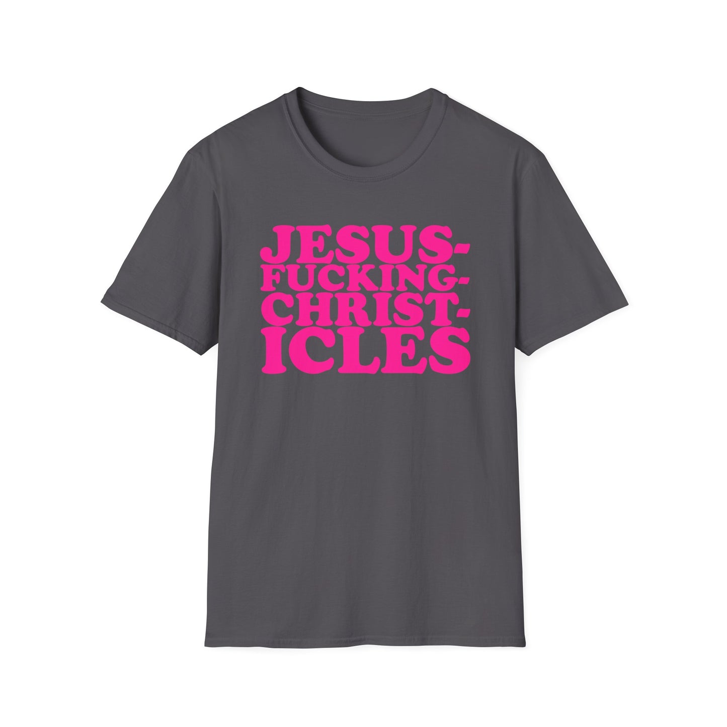 "Jesusfuckingchristcles"Unisex Softstyle T