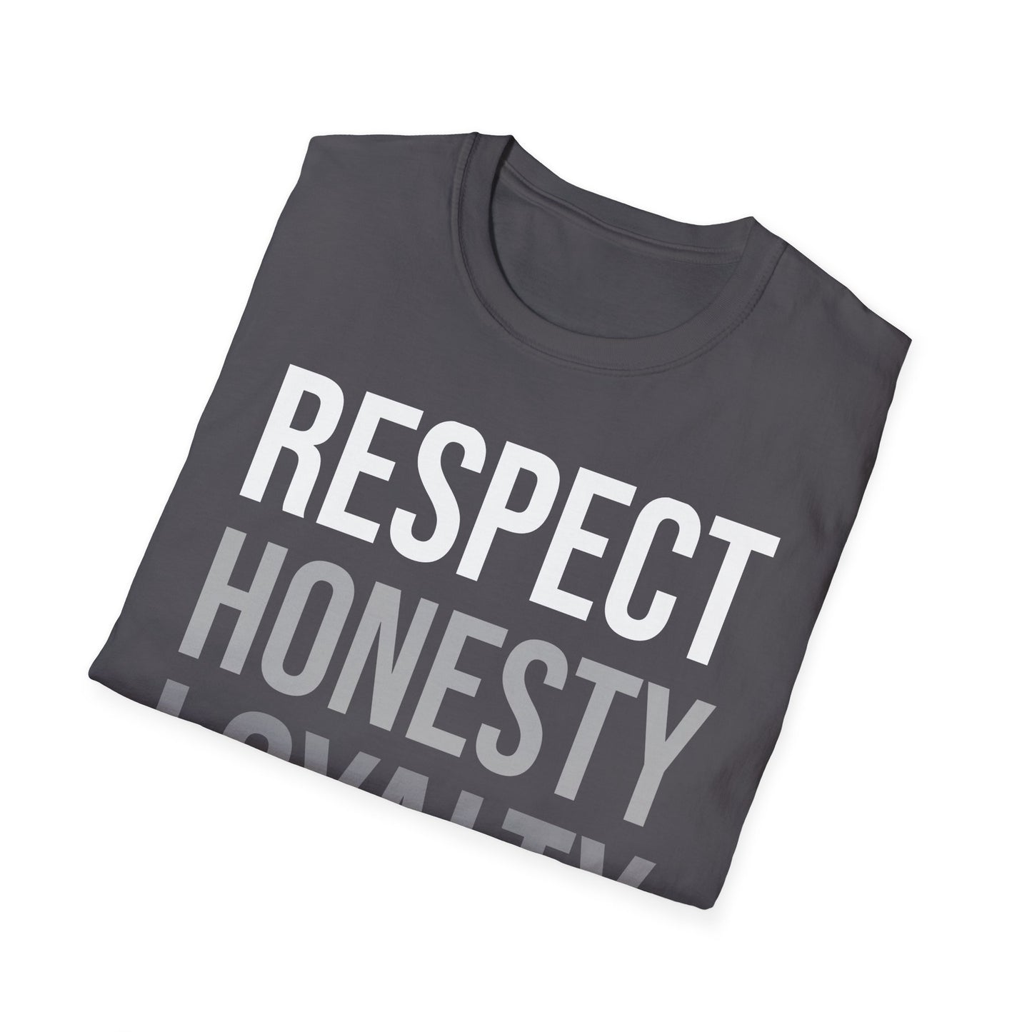 "Respect, Honesty, Loyalty" Unisex Softstyle T