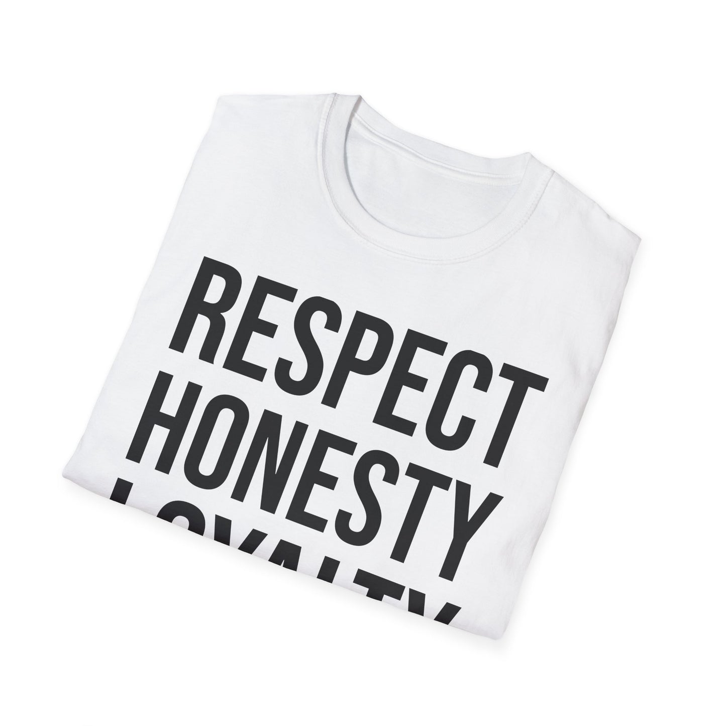 "Respect, Honesty, Loyalty" Unisex Softstyle T