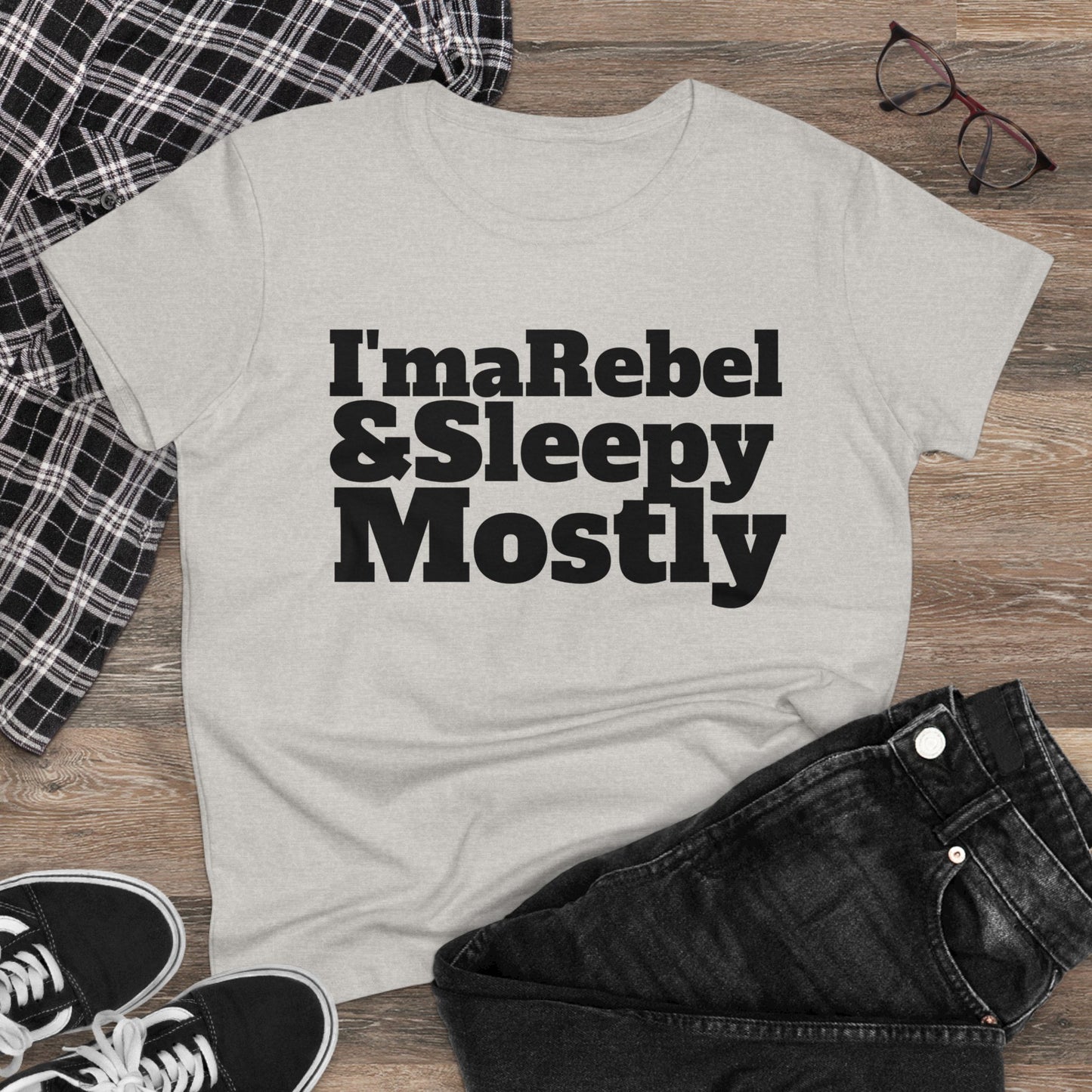 "I'm a Rebel & Sleepy Mostly" Women's Midweight Cotton Tee