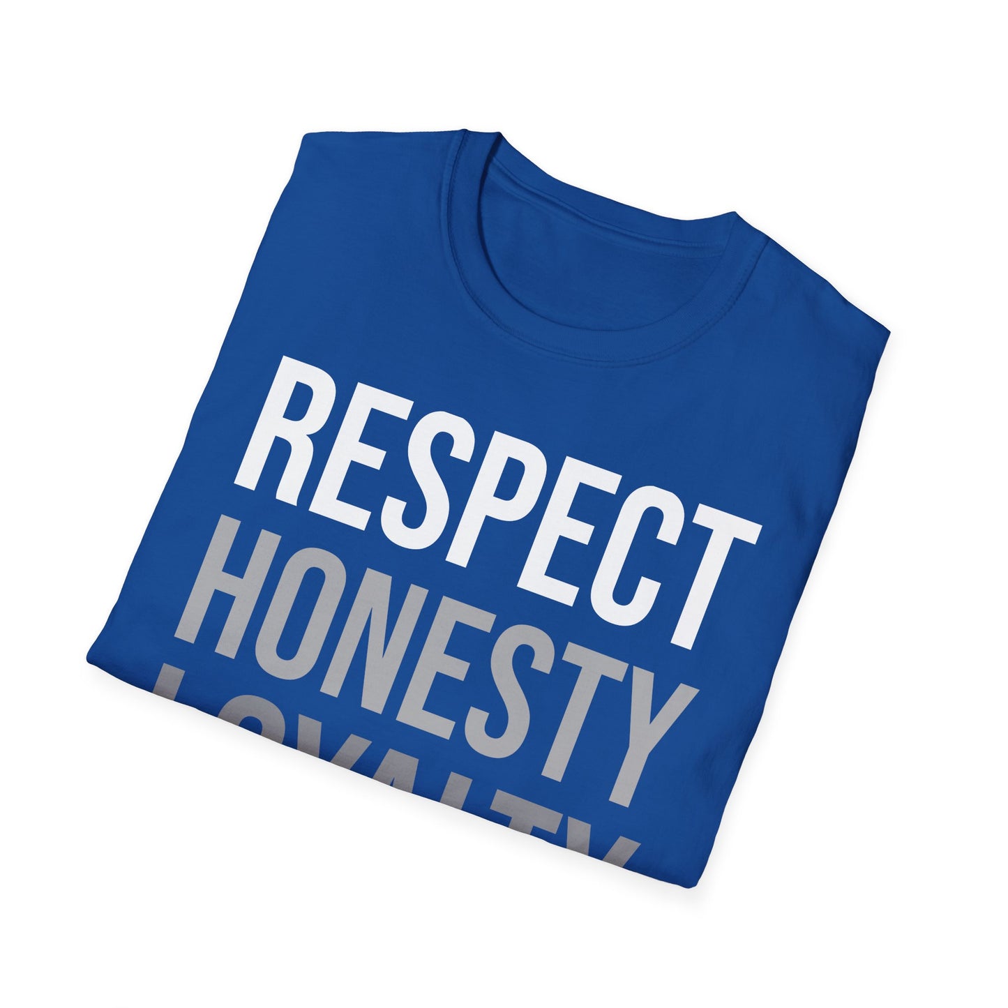 "Respect, Honesty, Loyalty" Unisex Softstyle T
