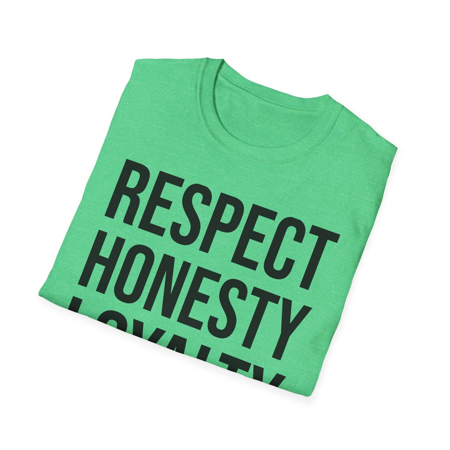 "Respect, Honesty, Loyalty" Unisex Softstyle T