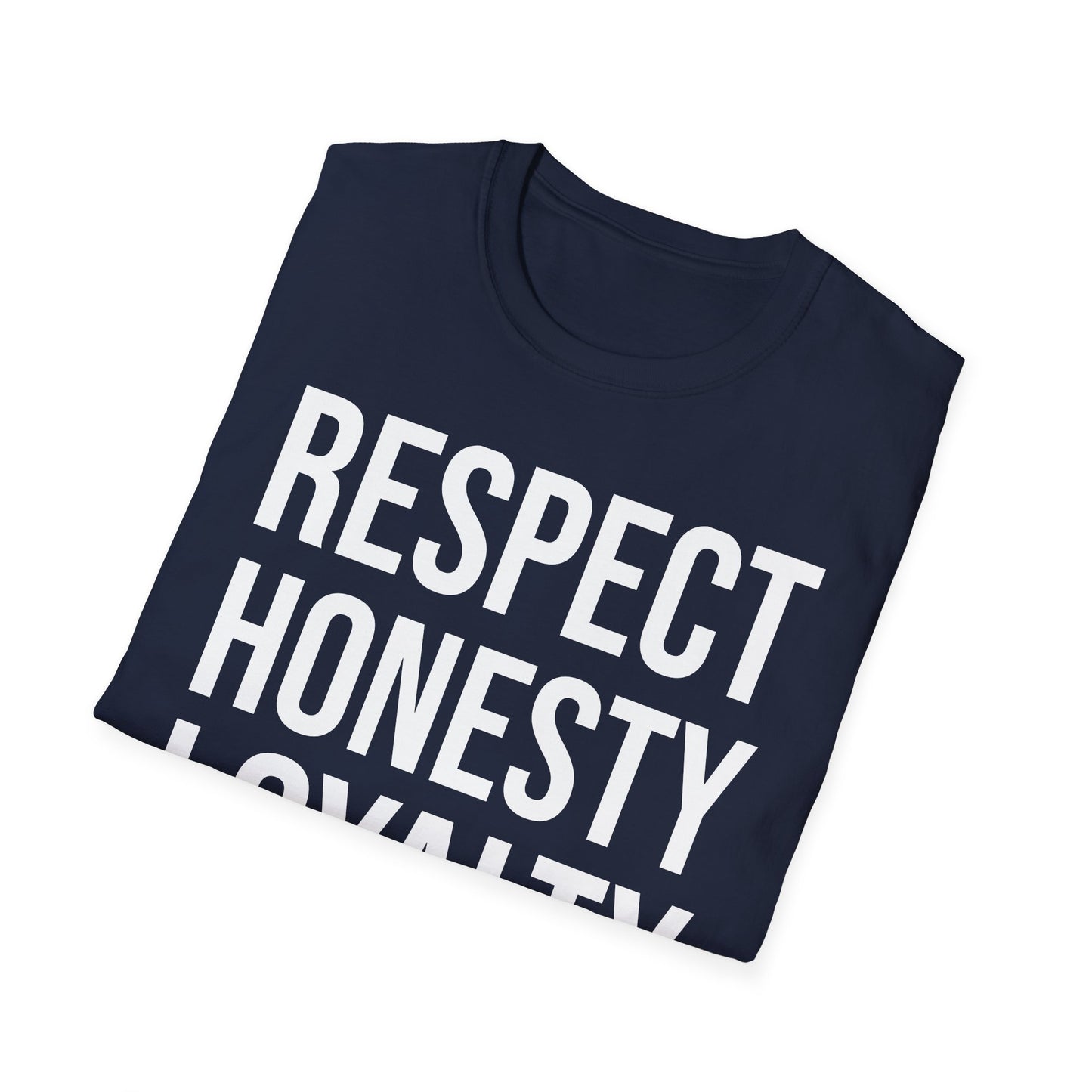 "Respect, Honesty, Loyalty" Unisex Softstyle T