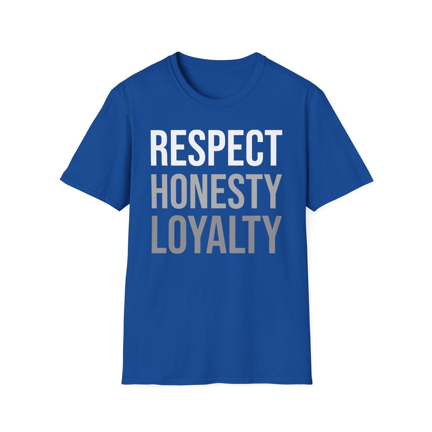 "Respect, Honesty, Loyalty" Unisex Softstyle T