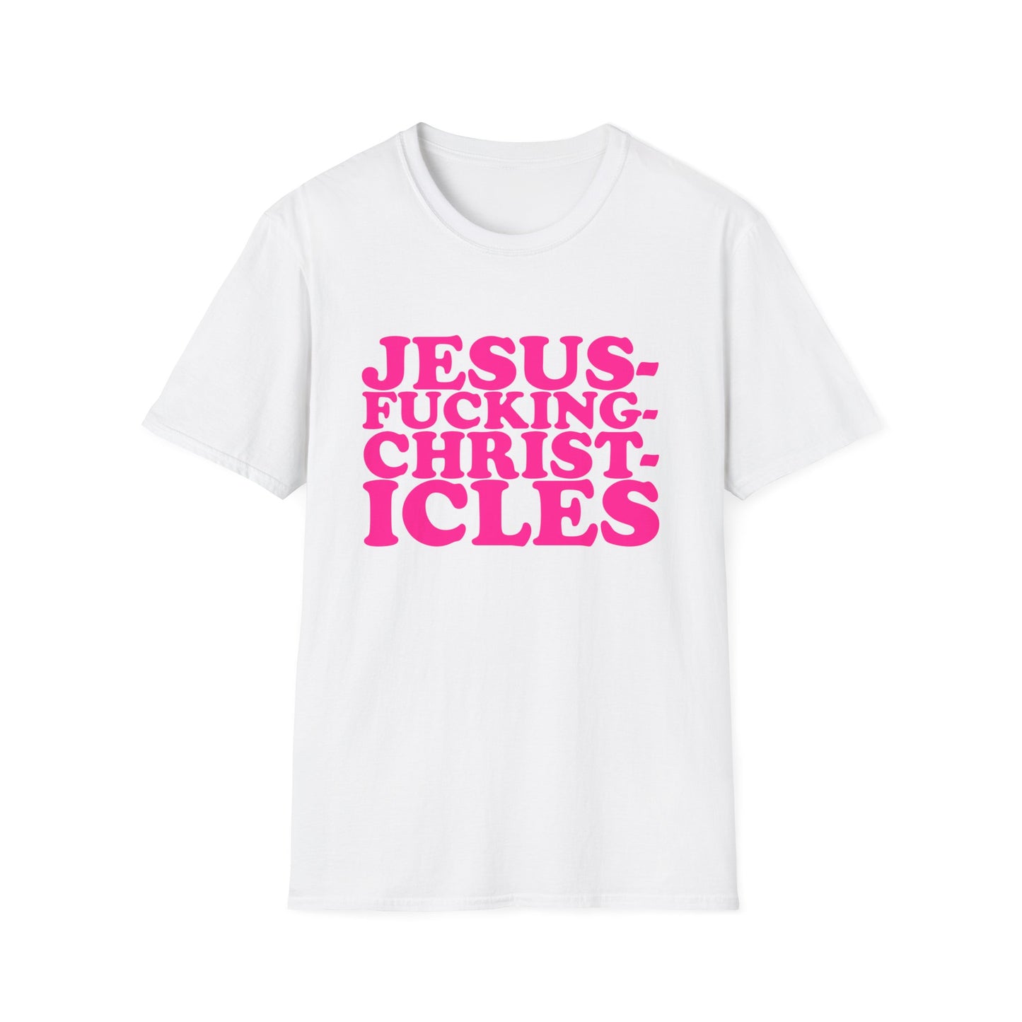 "Jesusfuckingchristcles"Unisex Softstyle T