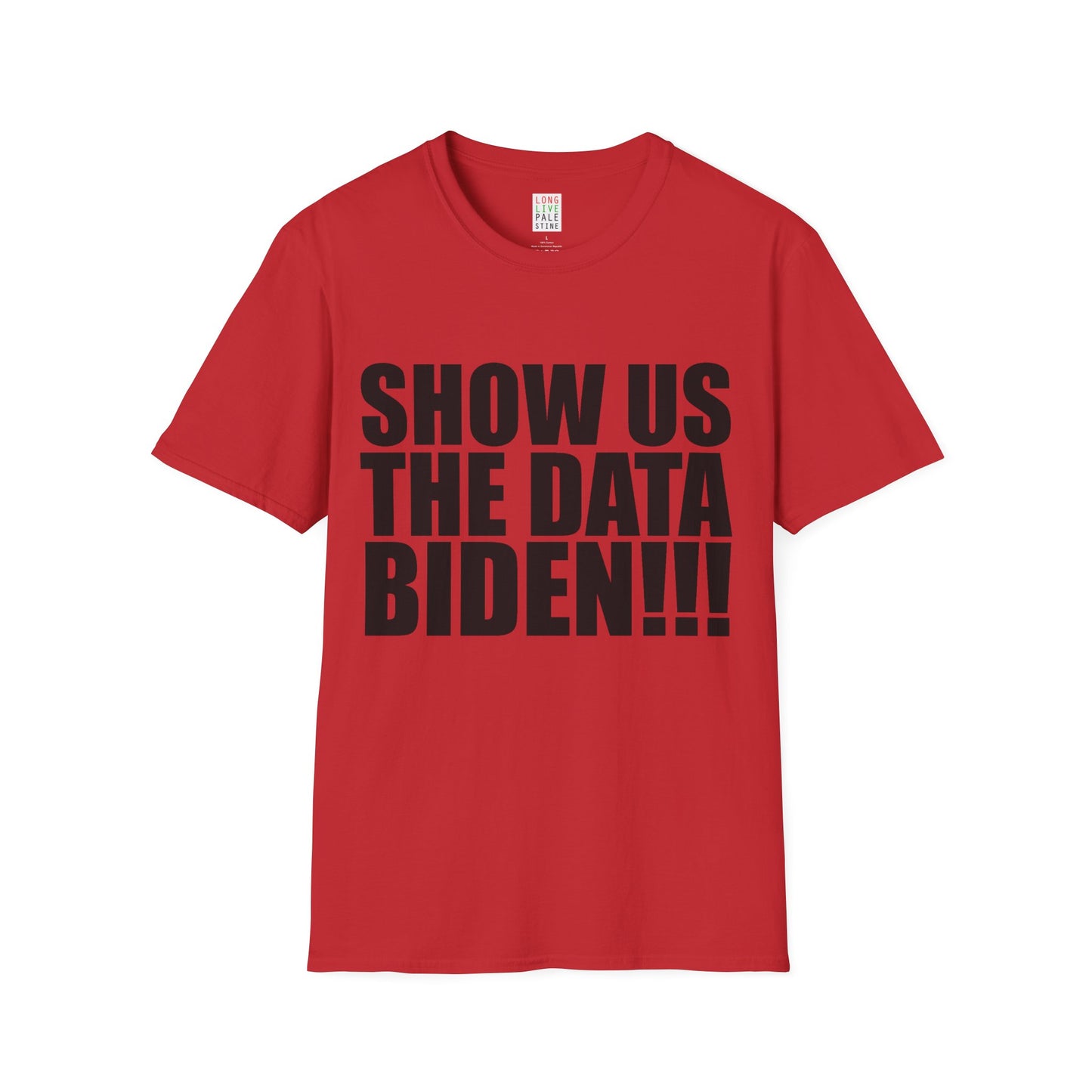 AP32 - "SHOW US THE DATA BIDEN!!" Unisex Softstyle T-Shirt