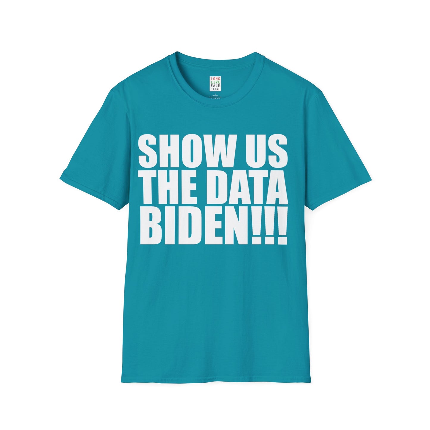 AP32 - "SHOW US THE DATA BIDEN!!" Unisex Softstyle T-Shirt