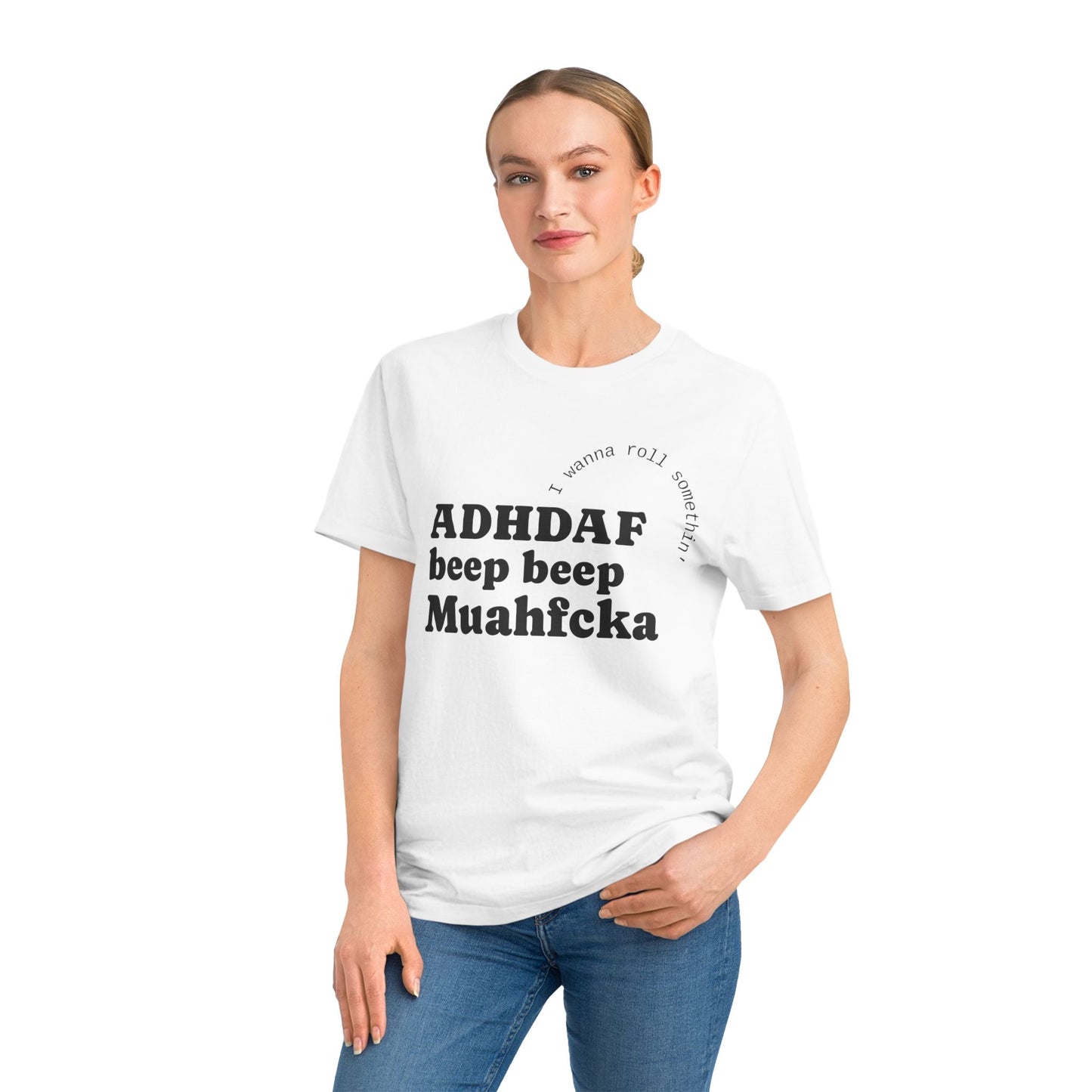 ADHDAF beep beep Muahfcka T-Shirt