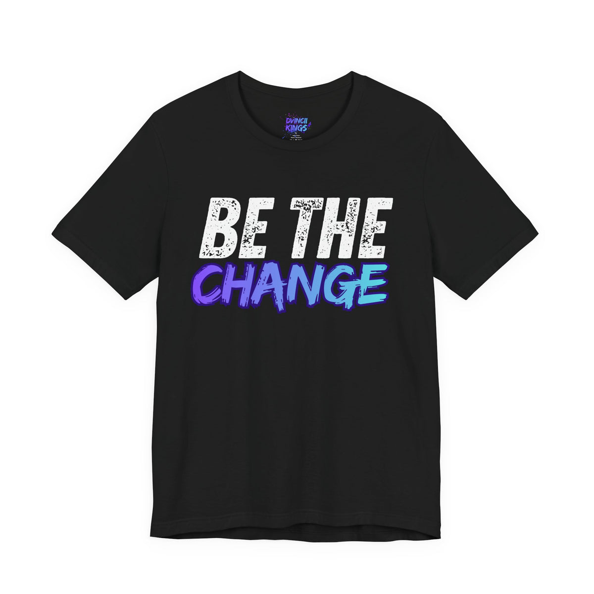 Be The Change T-Shirt DVINCII KINGS Back