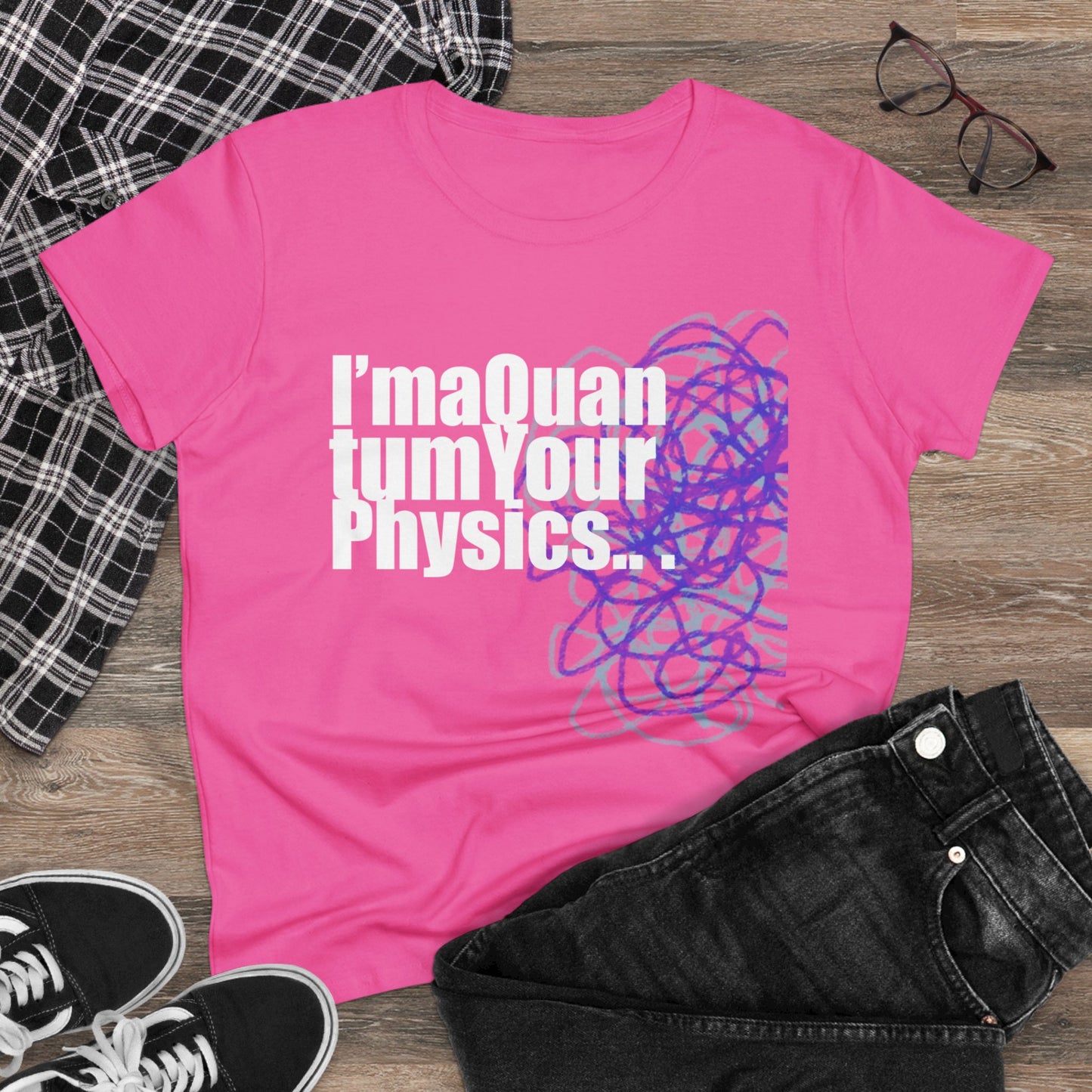 A12 - "I'm a Quantum Your Physics" Women's Midweight Cotton Tee