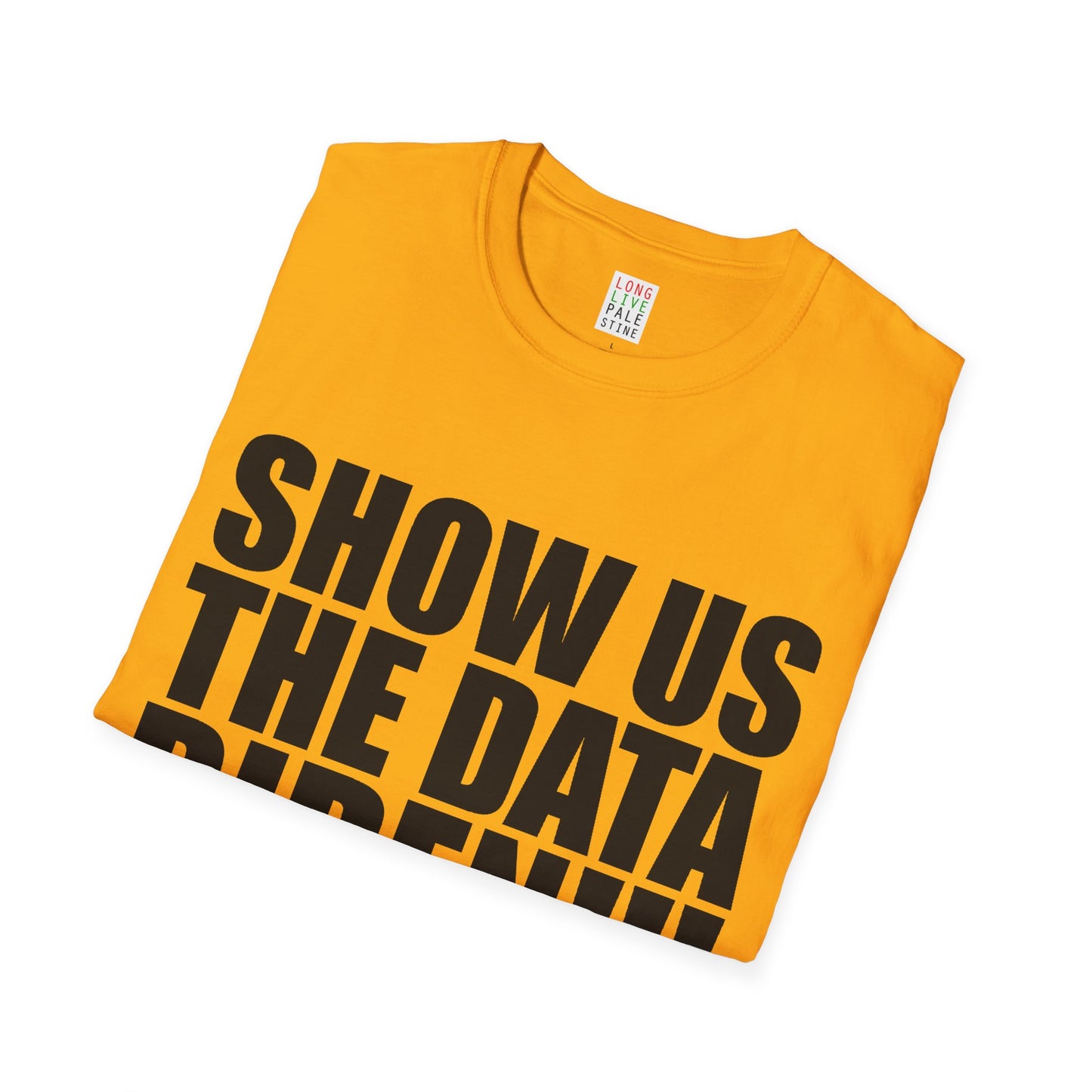 AP32 - "SHOW US THE DATA BIDEN!!" Unisex Softstyle T-Shirt