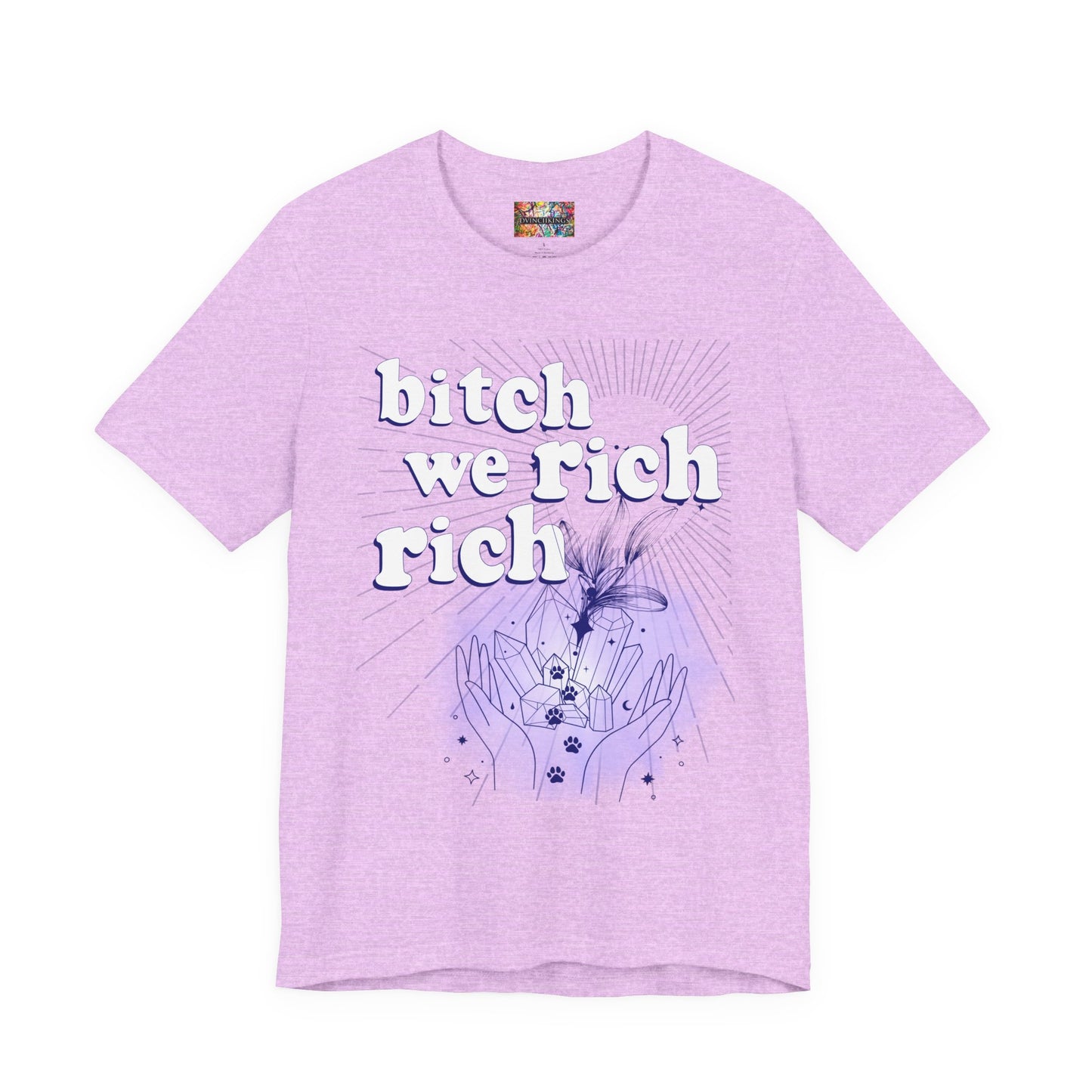 Bitch We Rich Rich T-shirt