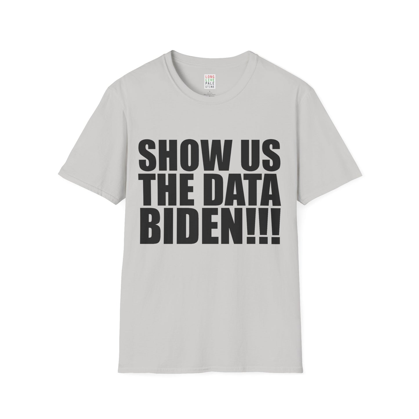 AP32 - "SHOW US THE DATA BIDEN!!" Unisex Softstyle T-Shirt