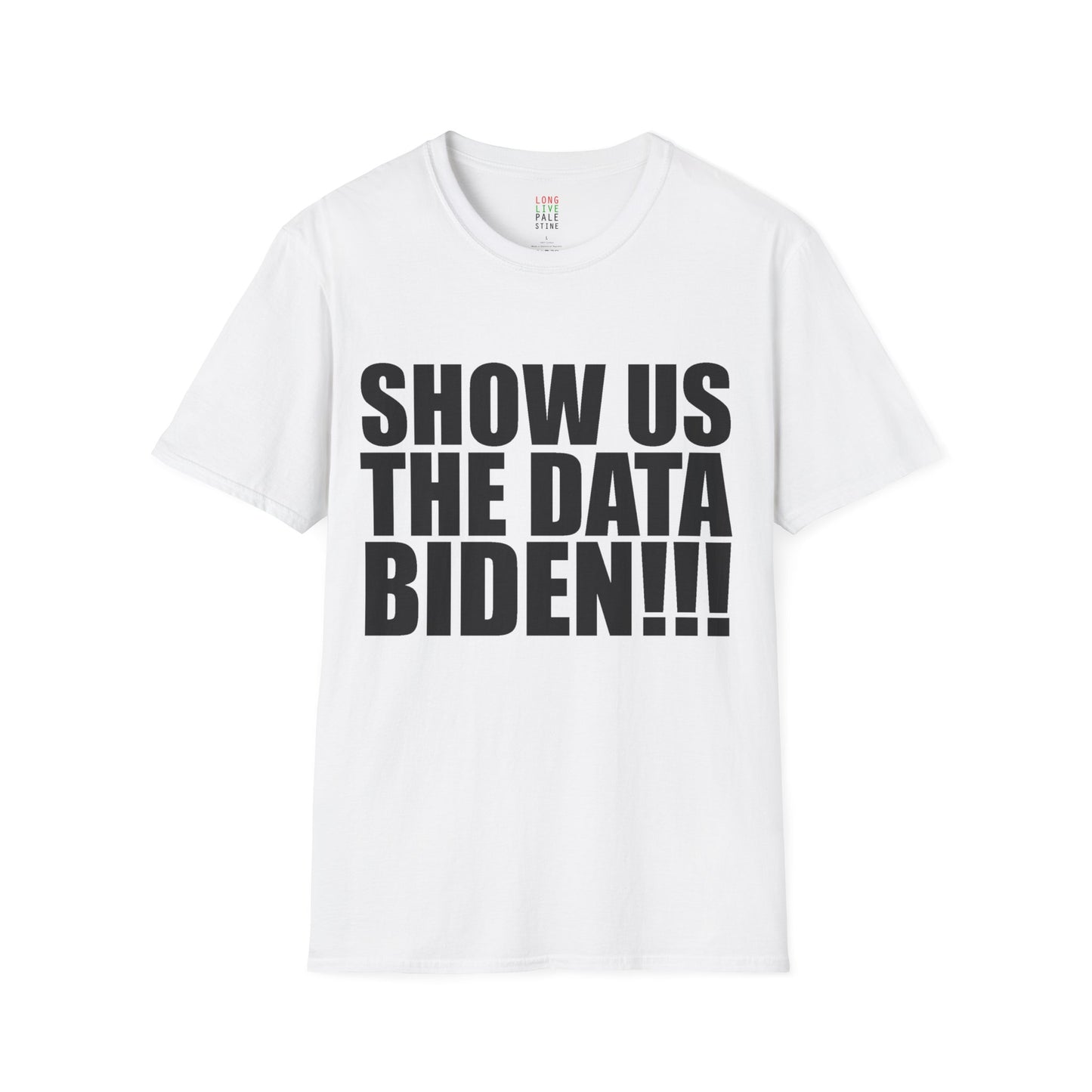 AP32 - "SHOW US THE DATA BIDEN!!" Unisex Softstyle T-Shirt