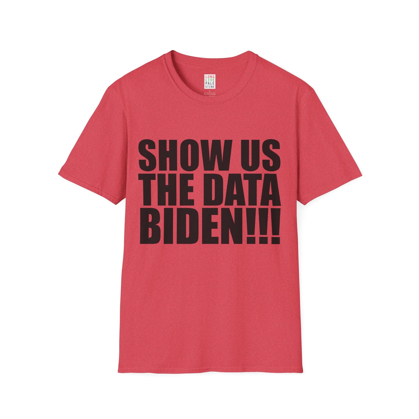 AP32 - "SHOW US THE DATA BIDEN!!" Unisex Softstyle T-Shirt