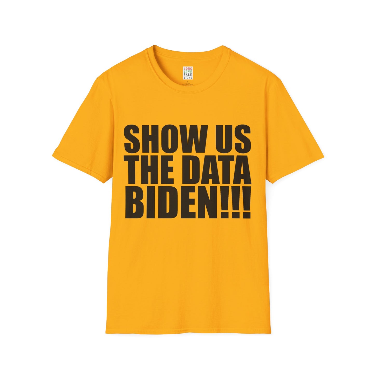 AP32 - "SHOW US THE DATA BIDEN!!" Unisex Softstyle T-Shirt