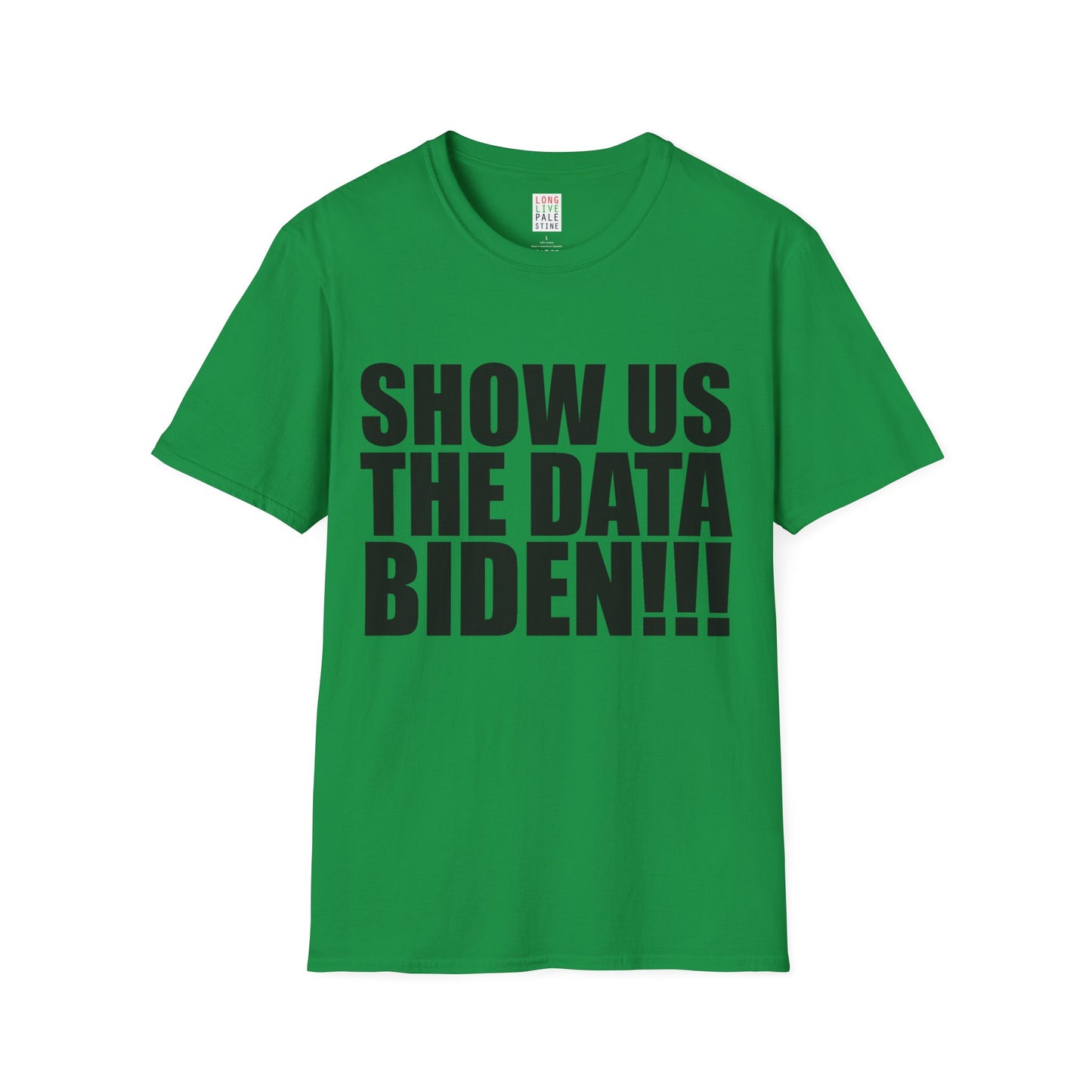 AP32 - "SHOW US THE DATA BIDEN!!" Unisex Softstyle T-Shirt