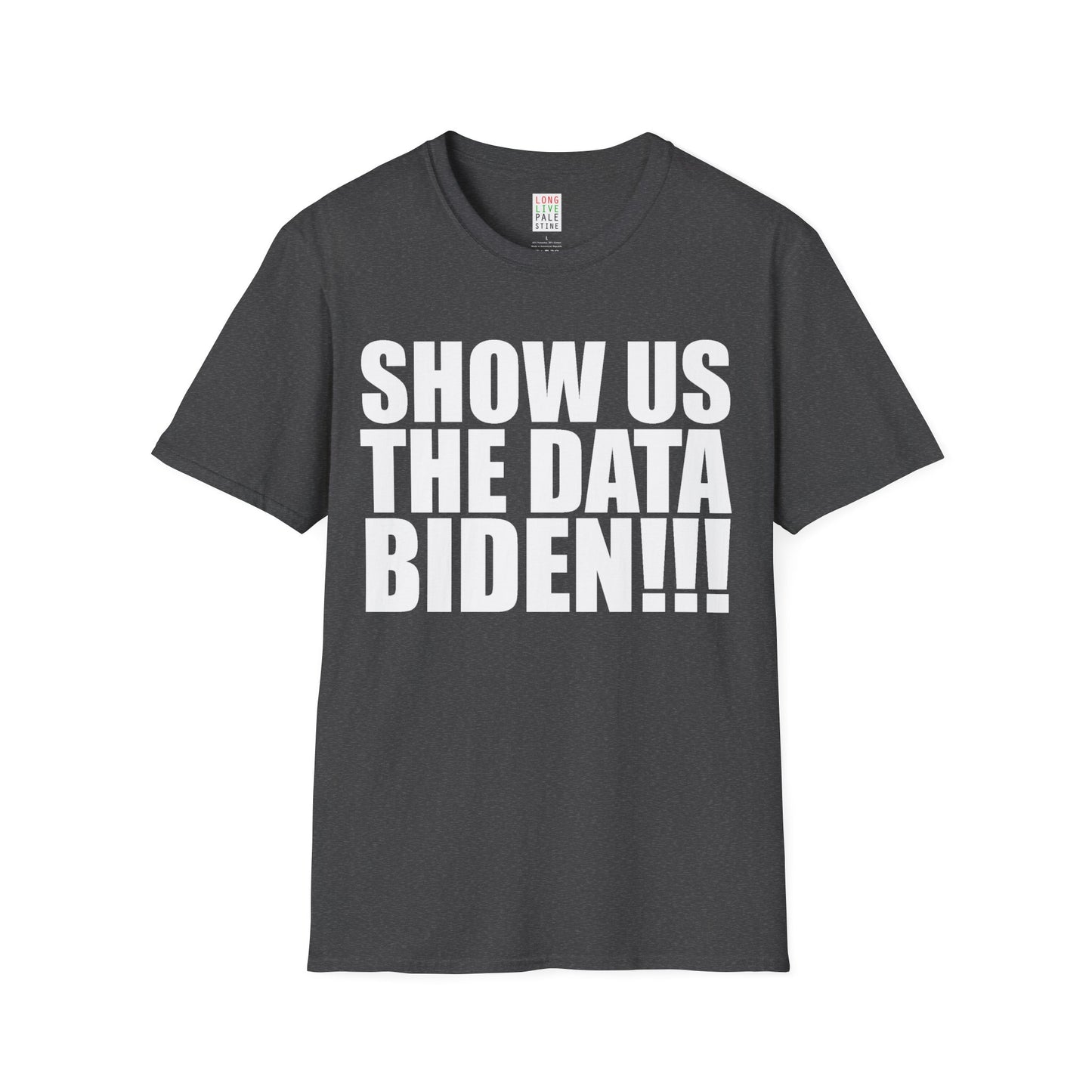 AP32 - "SHOW US THE DATA BIDEN!!" Unisex Softstyle T-Shirt