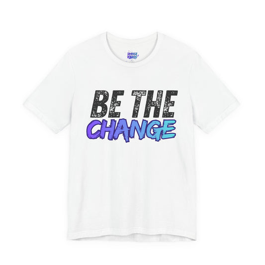 Be The Change T-Shirt DVINCII KINGS Back