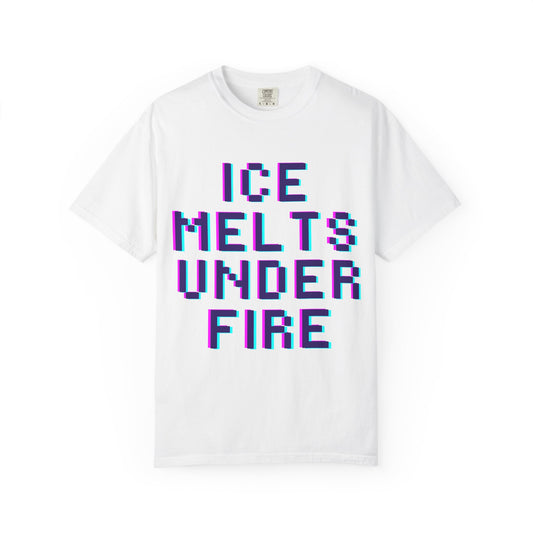 Ice Melts Under Fire T-Shirt