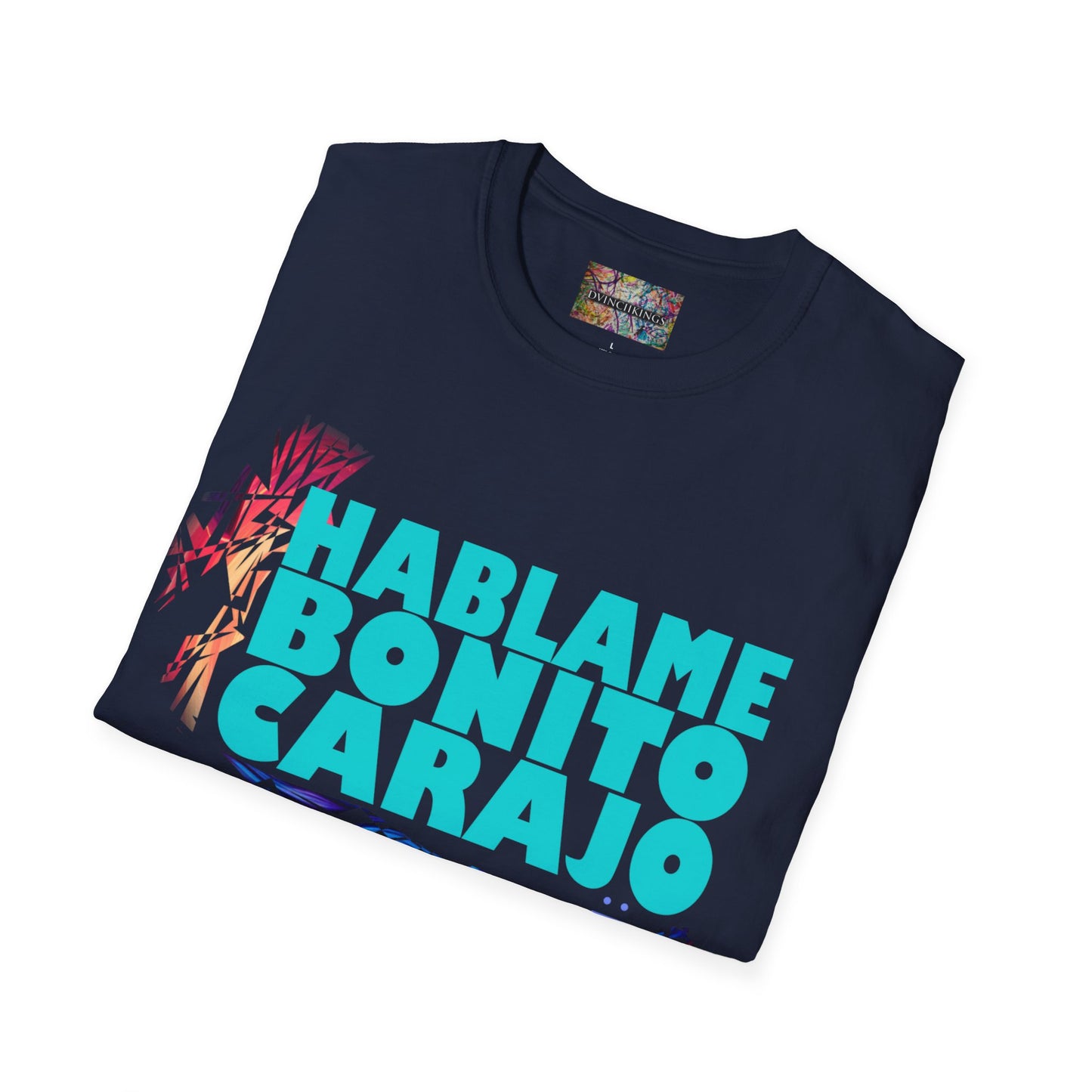 A44 - "Hablame Bonito Carajo" Unisex Softstyle T-Shirt