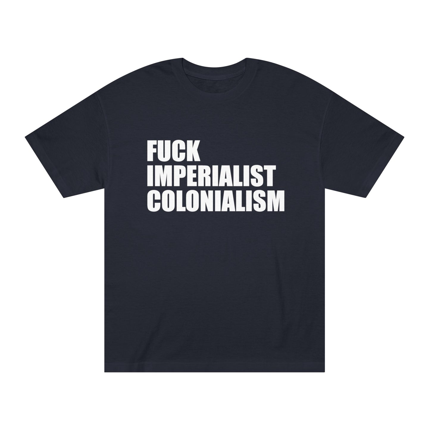 Fuck Imperialist Colonialism T-Shirt